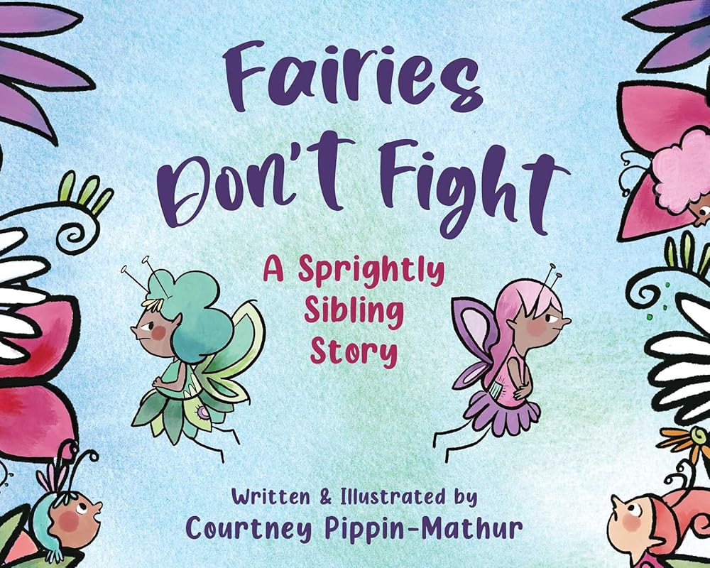 Fairies Don't Fight: A Sprightly Sibling Story cover image