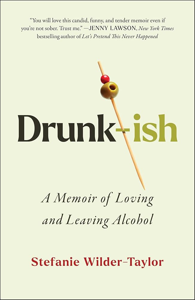 Drunk-ish: A Memoir of Loving and Leaving Alcohol cover image