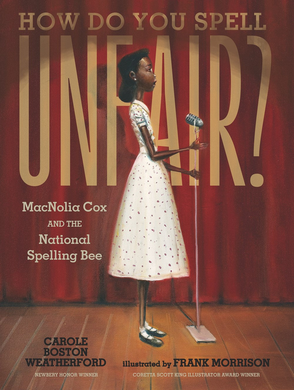 How Do You Spell Unfair?: MacNolia Cox and the National Spelling Bee